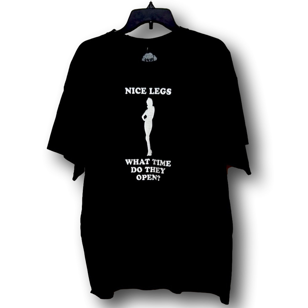 "Nice Legs, What Time Do They Open? " Graphic T-Shirt - Size XL - NWT